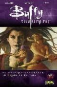 BUFFY CAZAVAMPIROS: LA OCTAVA TEMPORADA VOLUMEN IV: LO MEJOR DE T U VIDA de WHEDON, JOSS  LOEB, JEPH 