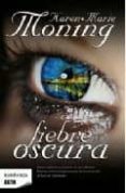 FIEBRE OSCURA de MONING, KAREN MARIE 