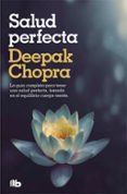 SALUD PERFECTA de CHOPRA, DEEPAK 