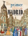 TU PRIMER LIBRO DE MADRID di LOPEZ CARCELEN, PEDRO 