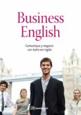 BUSINESS ENGLISH: COMUNIQUE Y NEGOCIE CON EXITO EN INGLES di VV.AA. 