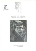 POETAS CON VALENTE de POZO GARZA, LUZ  GAMONEDA, ANTONIO 