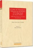 DELITO DE DEFRAUDACION TRIBUTARIA TRAS LA REFORMA DEL CODIGO PENA L POR LA LO 5/2010 de CHICO DE LA CAMARA, PABLO 