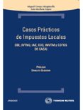 CASOS PRACTICOS DE IMPUESTOS LOCALES (IBI, IIVTNU, IAE, ICIO, IMV TM Y COTOS DE CAZA) de CRESPO MIEGIMOLLE, MIGUEL 