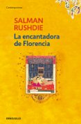 LA ENCANTADORA DE FLORENCIA de RUSHDIE, SALMAN 