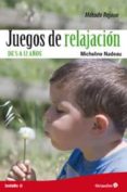 JUEGOS DE RELAJACION DE 5 A 12 AOS de NADEAU, MICHELINE 