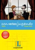 CON VERBOS JUGANDO: INGLES: PHRASAL VERBS di VV.AA. 