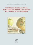 PANORAMA INTERNACIONAL DE LA EVALUACION DE LA CALIDAD EN LA EDUCA CION SUPERIOR de RODRIGUEZ, SEBASTIAN 