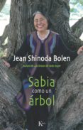 SABIA COMO UN ARBOL de BOLEN, JEAN SHINODA 