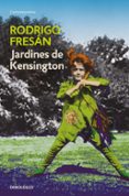 JARDINES DE KENSINGTON de FRESAN, RODRIGO 