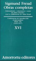 OBRAS COMPLETAS (VOL. XVI): CONFERENCIAS DE INTRODUCCION AL PSICO ANALISIS (PARTE III) (1916-1917) di FREUD, SIGMUND 