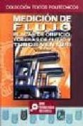 MEDICION DE FLUJO: PLACAS DE ORIFICIO, TOBERAS DE FLUJO Y TUBOS V ENTURI di VILLALOBOS ORDAZ, GUSTAVO 