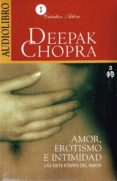 AMOR, EROTISMO E INTIMIDAD (AUDIOLIBRO) di CHOPRA, DEEPAK 