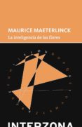 LA INTELIGENCIA DE LAS FLORES di MAETERLINCK, MAURICE 