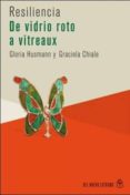 RESILIENCIA, DE VIDRIO ROTO A VITREAUX di HUSSMAN, GLORIA 