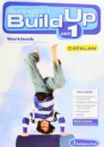 BUILD UP 1 ESO EJER+VOCAB ED 2009 CATALUA di VV.AA