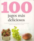 100 JUGOS MAS DELICIOSOS di VV.AA. 