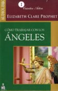 CMO TRABAJAR CON LOS NGELES (AUDIOLIBRO) di PROPHET, ELIZABETH CLARE 