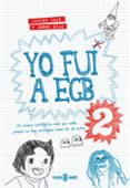YO FUI A EGB 2 de DIAZ, JORGE IKAZ, JAVIER 