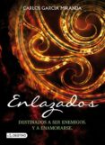 ENLAZADOS de GARCIA MIRANDA, CARLOS 