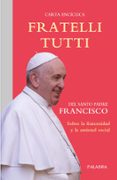 FRATELLI TUTTI: ENCICLICA SOBRE LA FRATERNIDAD Y LA AMISTAD SOCIA L di BERGOGLIO PAPA FRANCISCO, JORGE 