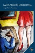 LAS CLASES DE LITERATURA di FERNANDEZ DARDANIO, ANGEL MARIO 