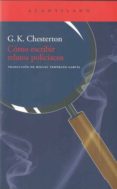 COMO ESCRIBIR RELATOS POLICIACOS de CHESTERTON, G.K. 