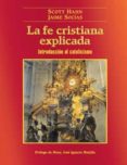 LA FE CRISTIANA EXPLICADA di HAHN, SCOTT # SOCIAS, JAMES 