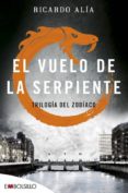 EL VUELO DE LA SERPIENTE di ALIA, RICARDO 