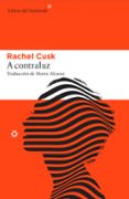 A CONTRALUZ de CUSK, RACHEL 