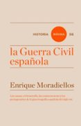 HISTORIA MINIMA DE LA GUERRA CIVIL ESPAOLA de MORADIELLOS, ENRIQUE 