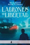 LADRONES DE LIBERTAD de G. PARENTE, IRIA  M. PASCUAL, SELENE 