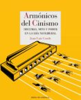 ARMNICOS DEL CINISMO. DISCURSO, MITO Y PODER EN LA ERA NEOLIBERA L di CONDE, JUAN LUIS 