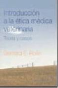 INTRODUCCION A LA ETICA MEDICA VETERINARIA: TEORIA Y CASOS di ROLLIN, BERNARD E. 