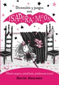 DIVERSIN Y JUEGOS CON ISADORA MOON ( MANUALIDADES 3) de MUNCASTER, HARRIET 