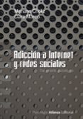 ADICCION A INTERNET Y REDES SOCIALES de CHOLIZ MONTAES, MARIANO MARCO, CLARA 