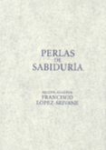 PERLAS DE SABIDURIA de LOPEZ-SEIVANE, FRANCISCO 