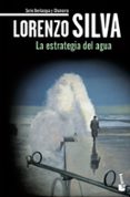 LA ESTRATEGIA DEL AGUA (SERIE BEVILACQUA & CHAMORRO 5) de SILVA, LORENZO 
