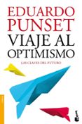 VIAJE AL OPTIMISMO de PUNSET, EDUARDO 