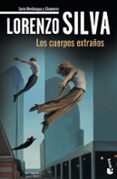 LOS CUERPOS EXTRAOS (SERIE BEVILACQUA & CHAMORRO 7) de SILVA, LORENZO 