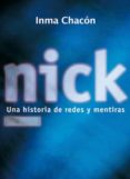 NICK: UNA HISTORIA DE REDES Y MENTIRAS de CHACON, INMA 