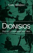 DIONISIOS: RAIZ DE LA VIDA INDESTRUCTIBLE (2 ED.) di KERENYI, KARL 