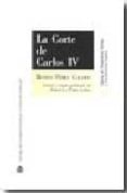 LA CORTE DE CARLOS IV de PEREZ GALDOS, BENITO 