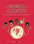 UN MUNDO DE CUENTOS: CUENTOS POPULARES DE LOS CINCO CONTINENTES de GASOL, ANNA  BLANCH, TERESA 