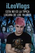 ESTA NO ES LA TPICA LOCURA DE LOS 18 AOS di ILEOVLOGS 