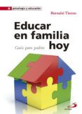 EDUCAR EN FAMILIA HOY de TIERNO, BERNABE 