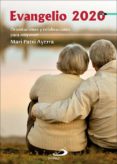 EVANGELIO 2020 PARA MAYORES: ORIENTACIONES Y CELEBRACIONES PARA MAYORES POR MARI PATXI AYERRA di VV.AA. 