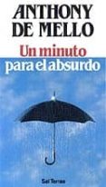 UN MINUTO PARA EL ABSURDO di DE MELLO, ANTHONY 