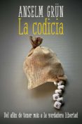 LA CODICIA de GRUN, ANSELM 