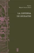 LA DEFENSA DE SOCRATES de GARCIA-BARO, MIGUEL 